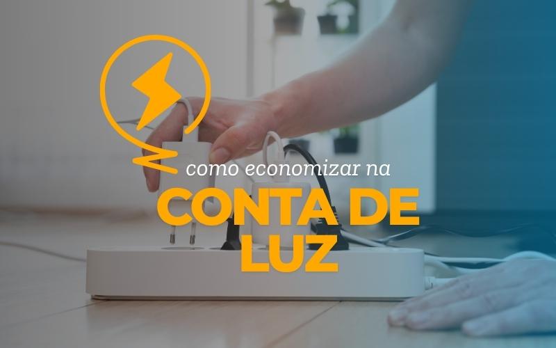 Como economizar na conta de luz: guia simples e atualizado