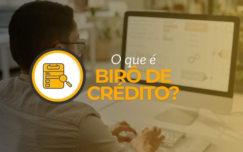 o que é birô de crédito