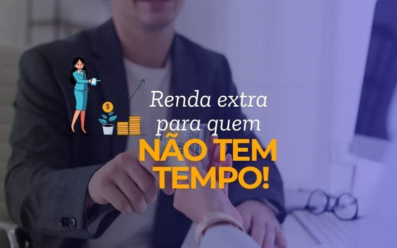 Renda extra para quem não tem tempo