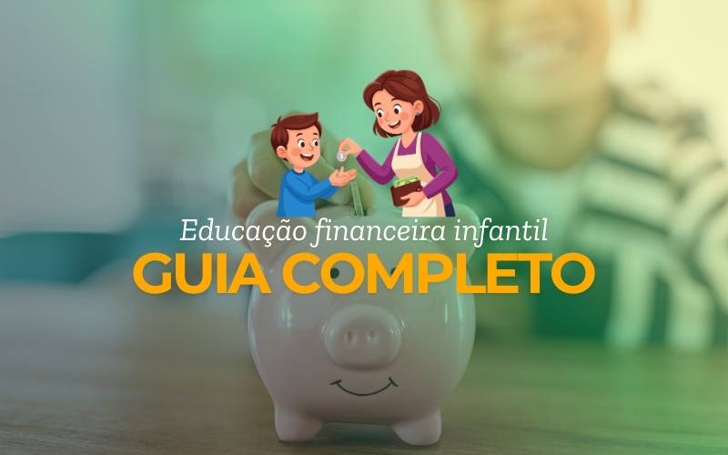 educação financeira infantil guia completo